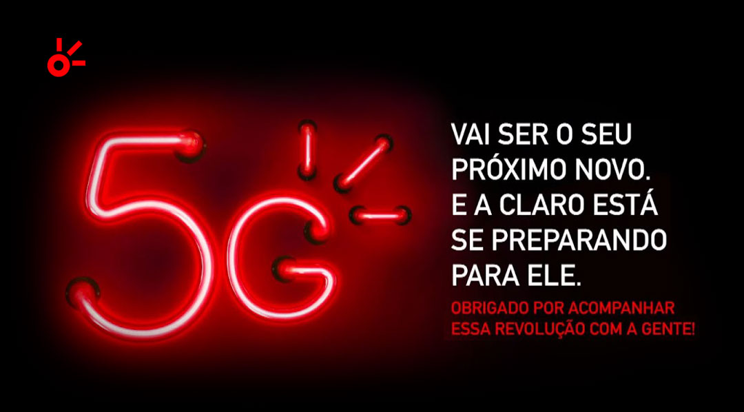 5G vai ser o seu próximo novo. E a Claro está se preparando para ele. Obrigado por acompanhar essa revolução com a gente!